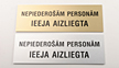 &quot;Nepiederošām personām ieeja aizliegta&quot;